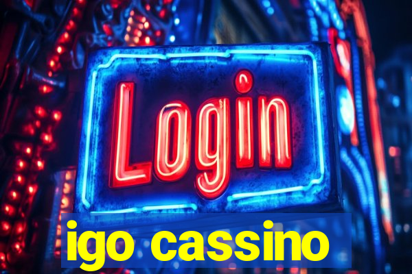 igo cassino